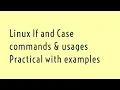 Practical examples for IF Case statements in Linux Shell Scripting