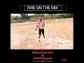 Download Lagu Fire On The Mix By Dj lawy (Mixtape Dance Cover by Showoff The Great)