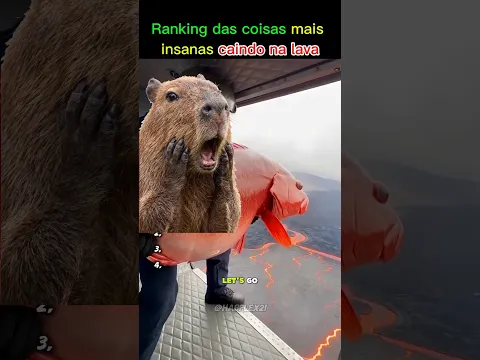 Ranking das coisas mais insanas caindo na lava
