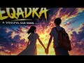 BEQADRA (Official Video): FAHEEMABDULLAH |SHANYA KASHYAP |HYDER DAR |NAJIULLAH