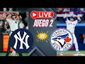 YANKEES vs TORONTO BLUE JAYS EN VIVO EN ROGERS CENTRE JUEGO 2 MLB 2026