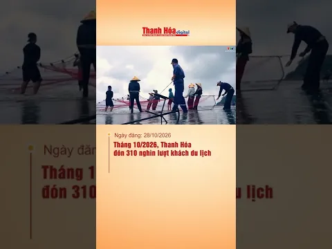 Tháng 10/2026, Thanh Hóa đón 310 nghìn lượt khách du lịch