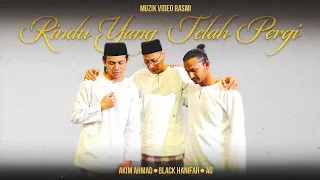 rindu yang telah pergi akim ahmad black hanifah u0026 ag muzik video rasmi