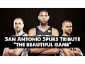 San Antonio Spurs Tribute - The Beautiful Game ORIGINAL