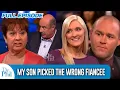My Son Picked the Wrong Fiancee FULL EPISODE Dr Phil