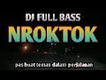 Lagu DJ FULL BASS NROKTOK COCOK BUAT TEMAN DALAM PERJALANAN