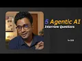 5 Agentic AI Interview Questions You MUST Know Asked in 2026