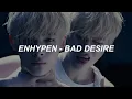Lagu [with MV] ENHYPEN (엔하이픈) - 'Bad Desire (With or Without You)' Easy Lyrics