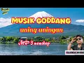 GODDANG UNING UNINGAN MUSIK || MP 3 ASEK di dengar 