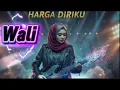 WALI - HARGA DIRIKU MUSIK COVER POP ROCK VERSION | VIRAL 2025