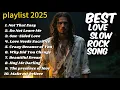 Download Lagu Slow Rock Playlist 2025 | Best Emotional Slow Rock Ballads | Slow Rock Barat 2025