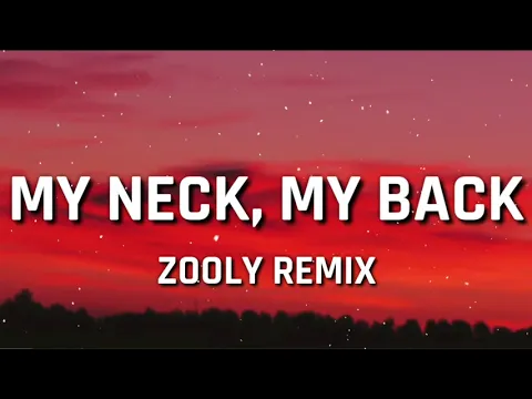 Download MP3 Khia - My Neck My Back (Zooly Remix) [TIKTOK SONG]