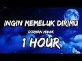 Download Lagu Ingin Memeluk Dirimu - Dorman Manik ( 1 JAM )