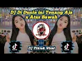 DJ Di Dunia ini Tenang Aja x Atas Bawah Tiktok Viral Slowed Full Bass