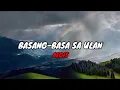 Lagu Aegis -  Basang-Basa Sa Ulan (Lyrics)