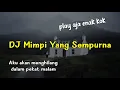DJ Aku Akan Menghilang - Mimpi Yang Sempurna || Slow Bass Viral TikTok - DJ Ibra