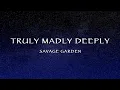 Savage Garden - Truly Madly Deeply