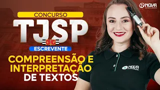 Concurso TJSP Escrevente 2024: Interpretação e Compreensão de Textos