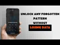 HOW TO UNLOCK ANY FORGOTTEN ANDROID PATTERN WITHOUT LOSING DATA