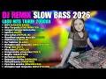 Lagu Viral Dj Remix Full Bass Terbaru 2026 - Lagu Pop Hits Tahun 2000an Full Album- Top Playlist 2026