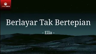 berlayar tak bertepian ella lirik lagu kuberlayar di lautan tidak bertepian