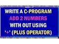 Add two numbers with out using plus Operator C-Programs Tricks www computersadda com