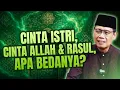 Download Lagu CINTA ISTRI,CINTA ALLAH DAN RASUL APA BEDANYA