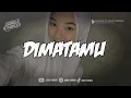 Download Lagu DIMATAMU - SUFIAN SUHAIMI [ BOOTLEG ] REMIX TERBARU 2024