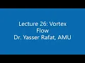 MEC 2310 Fluid Mechanics I Lecture 26 Vortex flow