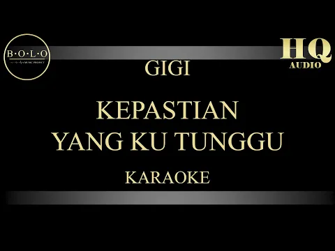 Download MP3 GIGI KEPASTIAN YANG KUTUNGGU - KARAOKE