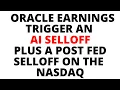 Oracle Earnings Trigger Another AI Selloff - NASDAQ Gets a Post Fed Selloff