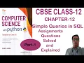CBSE CLASS 12 Chapter-12 Simple SQL Queries Assignments Section Solved and Explained