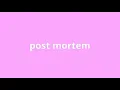 what is the meaning of post mortem