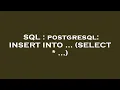 SQL postgresql INSERT INTO SELECT