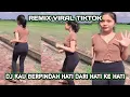 Download Lagu DJ KAU BERPINDAH HATI DARI HATI KE HATI TIKTOK FULL BASS SLOW 30 DETIK | DJ DARI HATI KE HATI TIKTOK