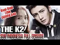 Download Lagu The K2 Subtitle Indonesia Link download Full Episode
