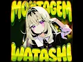 Montagem Watashi (Slowed)