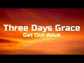 Download Lagu Three Days Grace - Get Out Alive | Lyrics