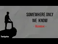 Download Lagu Somewhere Only We Know - Keane (Lirik dan Terjemahan)