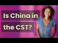 Is China in the CST