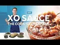 How to Make XO Sauce Serious Eats