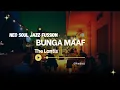 Lagu The Lantis - Bunga Maaf - 2024 (Neo soul jazz fussion)