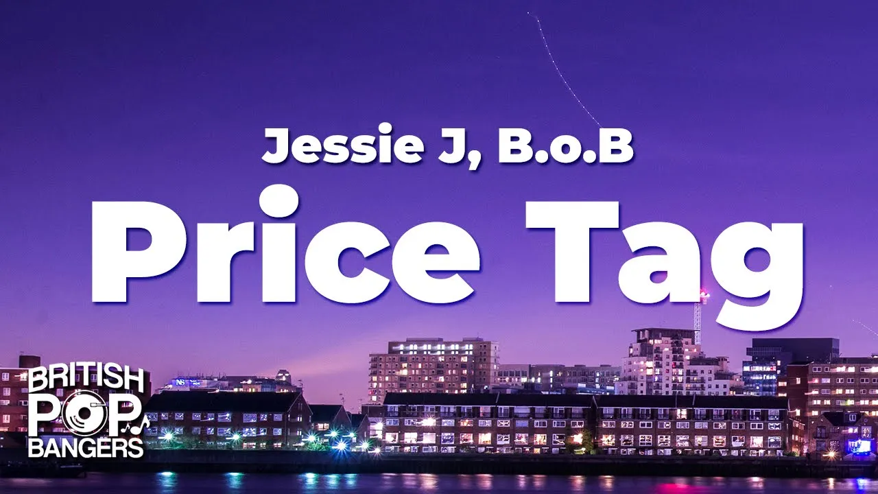 Jessie J - Price Tag (Lyrics) ft. B.O.B Jessie J - Price Tag (Lyrics) ft. B.O.B