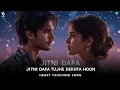 Download Lagu Jitni Dafa Tujhe Dekhta Hoon | Heart Touching Hindi Song | Emotional Love Song 2025