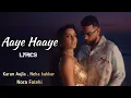 Lagu Aaye Haaye ( AUDIO ) - NORA FATEHI, KARAN AUJLA, NEHA KAKKAR.....#aayehaye #karanaujla