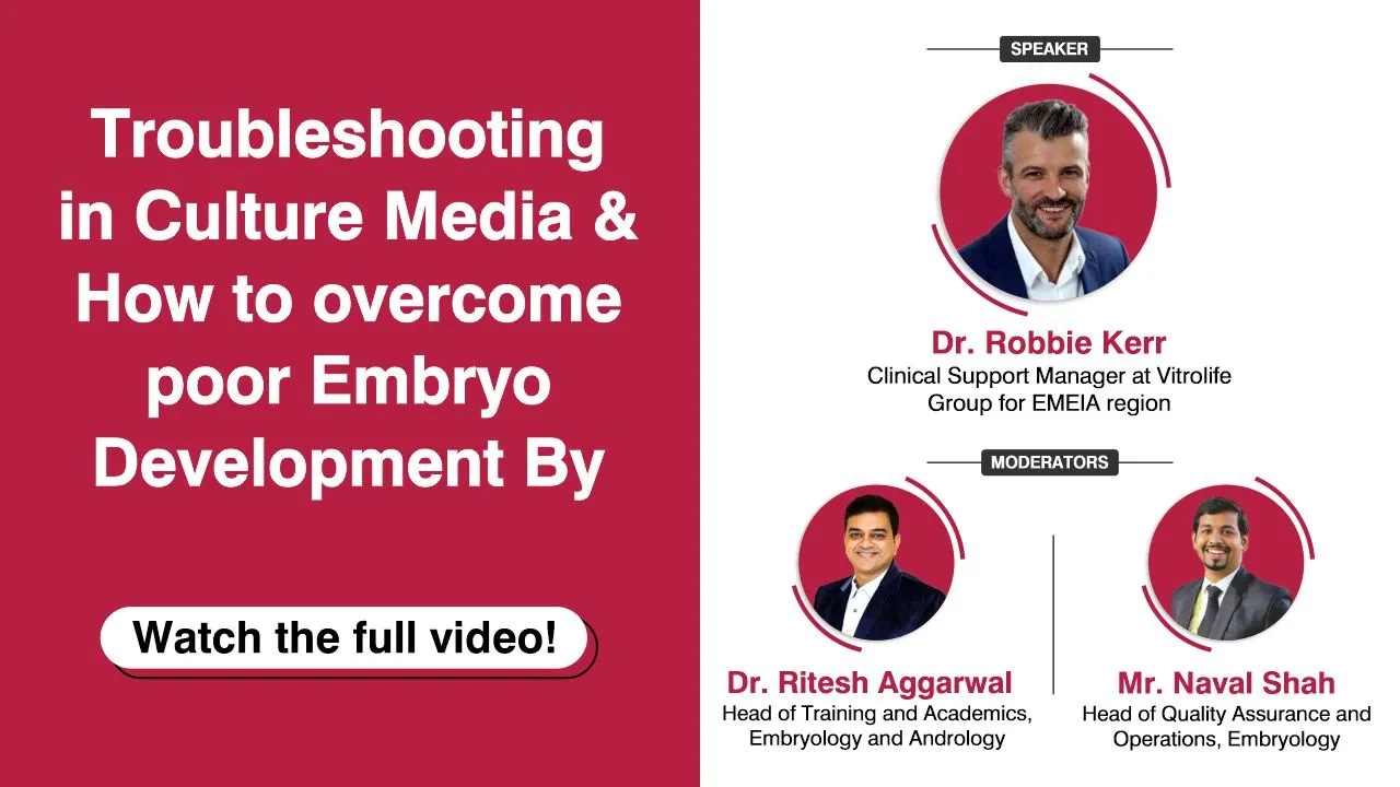 Troubleshooting in Culture Media & How to overcome poor Embryo Development by Dr Robbie Kerr