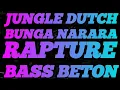 Download Lagu DJ BUNGA NARARA • RAPTURE || DJ JUNGLE DUTCH BOXING MEDAN || FULL BASS BETON TERBARU 2025