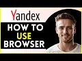 How To Use Yandex Browser | Tutorial 2025