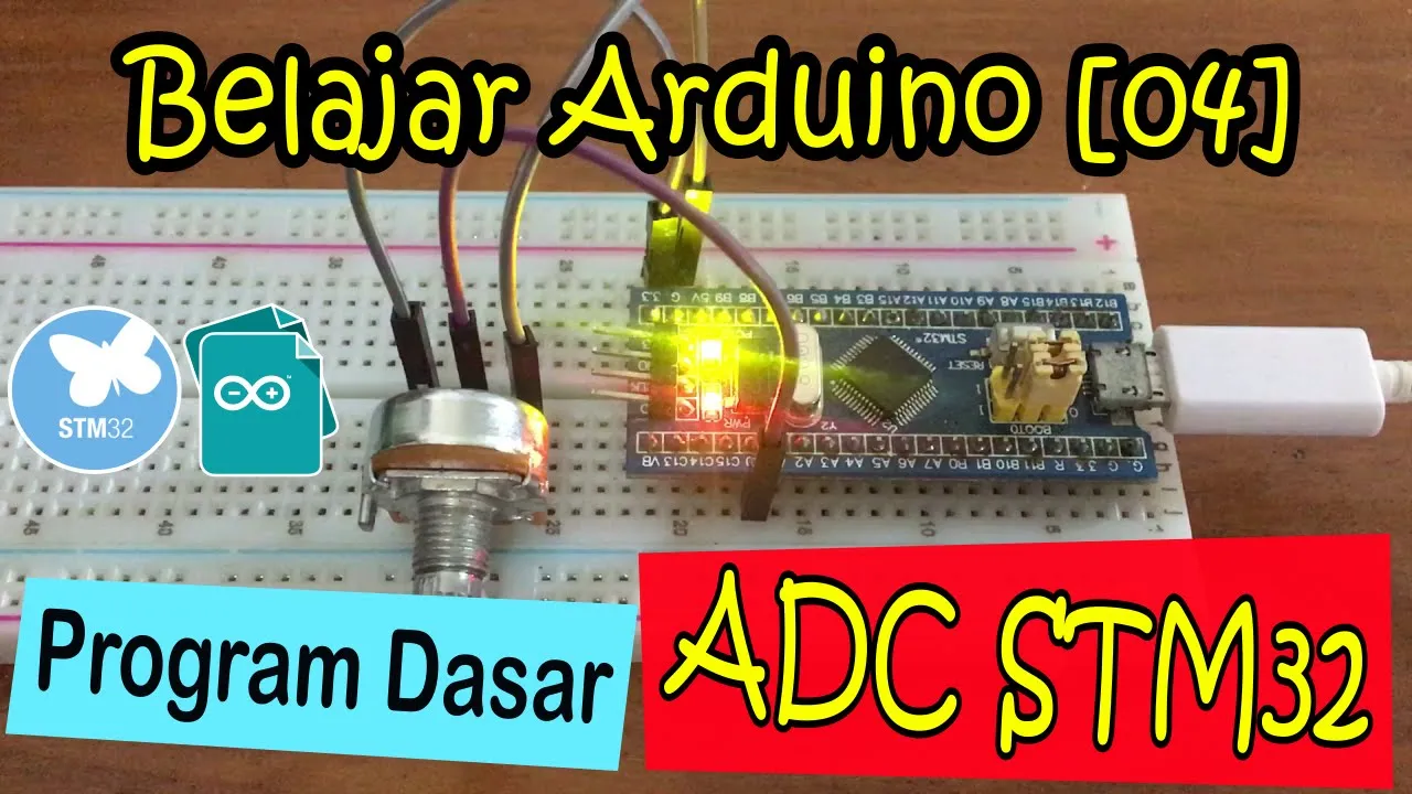 Belajar STM32 & Arduino IDE [04]: Dasar Pemrograman ADC (Analog to Digital Converter)