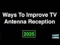 Ways To Improve TV Antenna Reception